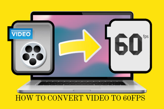 make 60 FPS videos